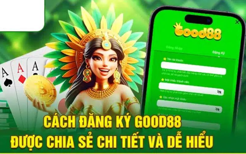 Các bước đăng ký good88 dễ dàng