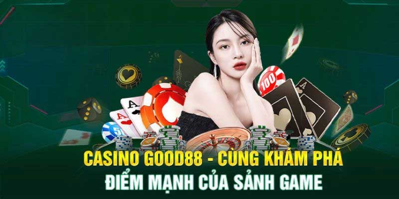 Những sảnh cược tại casino Good88