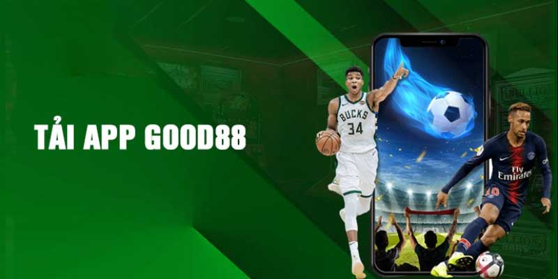 Tải app Good88 nhanh chóng