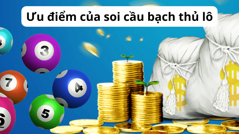 Ưu điểm soi cầu bạch thủ lô